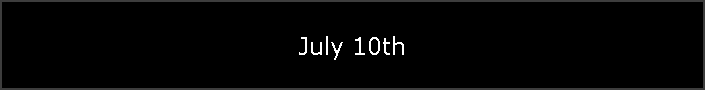 July 10th