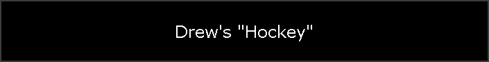 Drew's "Hockey"