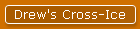 Drew's Cross-Ice