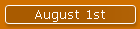 August 1st