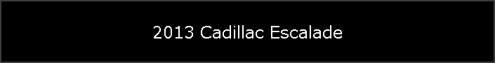 2013 Cadillac Escalade