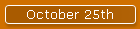 October 25th