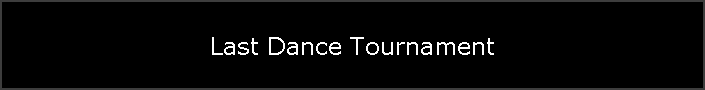 Last Dance Tournament