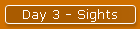 Day 3 - Sights