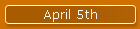 April 5th