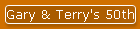Gary & Terry's 50th