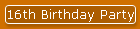 16th Birthday Party