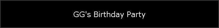 GG's Birthday Party