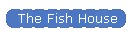 The Fish House